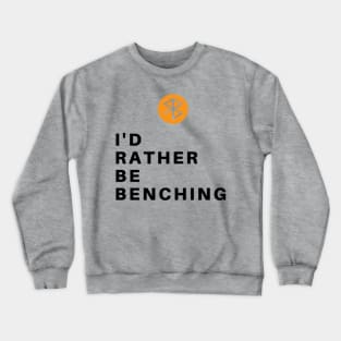 I'd Rather Crewneck Sweatshirt